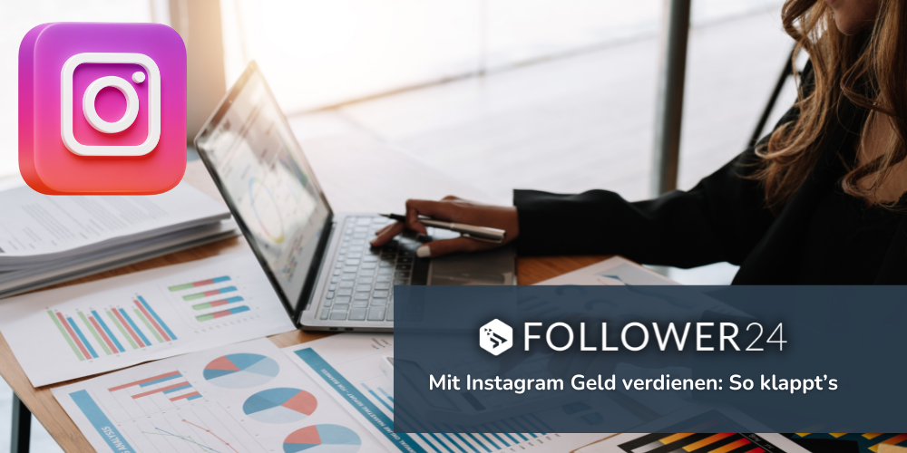 Mit Instagram Geld verdienen [2025] So klappt’s!