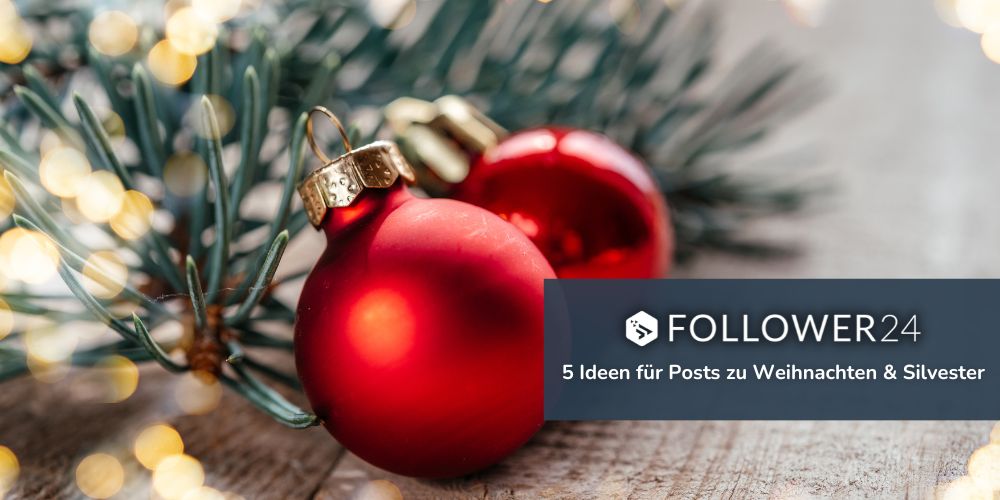 Top 5 Instagram-Ideen für Weihnachten & Silvester (mit 4 Bonus Strategie-Tipps)