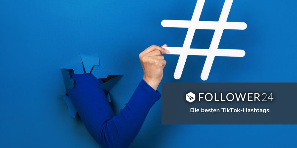 Beste Tiktok-Hashtags 2024, um schnell mehr Follower zu bekommen