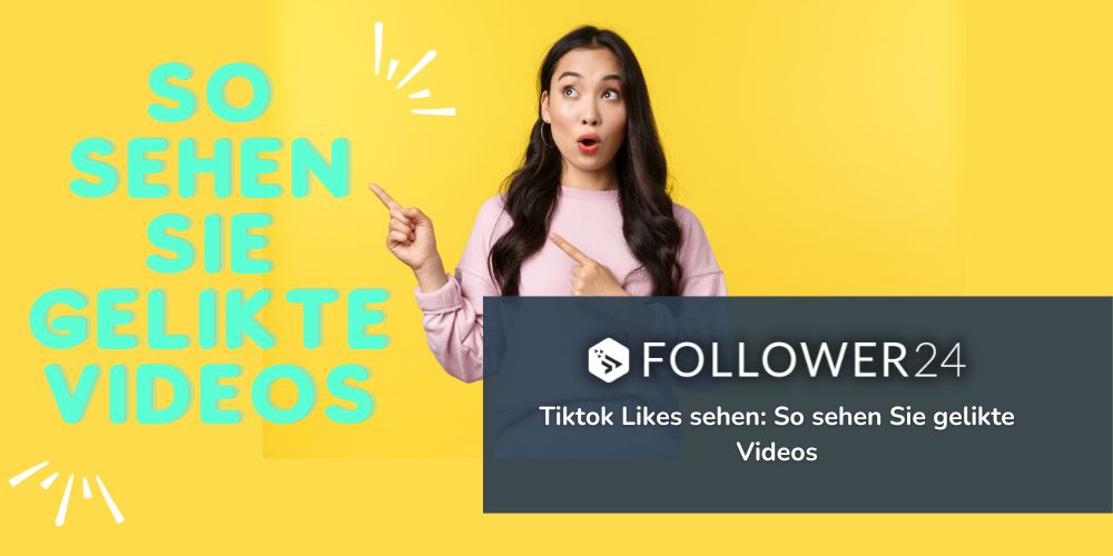 Tiktok Likes sehen: So sehen Sie gelikte Videos